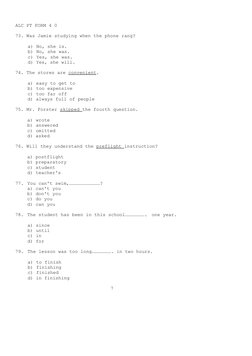 ALC PT FORM 4 0
73. Was Jamie studying when the phone rang?
a) No, she is. 
b) No, she was. 
c) Yes, she was. 
d) Yes, she wi