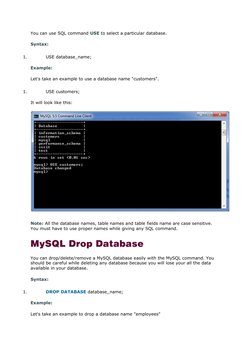 You can use SQL command USE to select a particular database.
Syntax:
1.
USE database_name;  
Example:
Let's take an example t