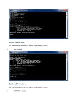 See the created table:
Use the following command to see the table already created:
1.
SHOW tables;   
See the table structure