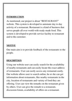 INTRODUCTION 
As mentioned, our project is about “RESTAURANT” 
website. This system is developed to automate day to day