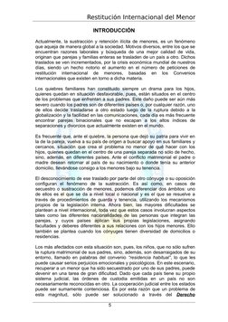 Restitución Internacional del Menor
INTRODUCCIÓN
Actualmente, la sustracción y retención ilícita de menores, es un fenómeno
q