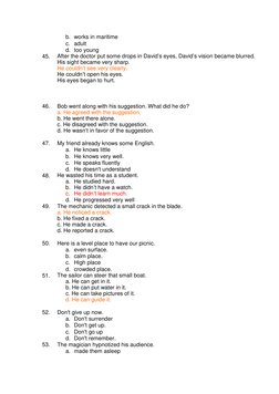 b. works in maritime  
c. adult 
d. too young  
45. 
After the doctor put some drops in David’s eyes, David’s vision became b