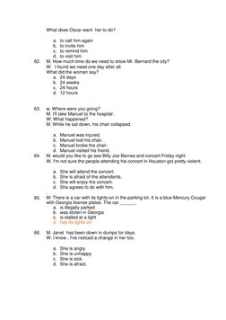 What does Oscar want  her to do? 
 
a. to call him again 
b. to invite him  
c. to remind him  
d. to visit him 
62. 
M. How