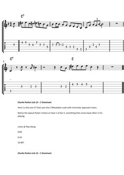 Charlie Parker Lick 12 – C Dominant 
Here’s a lick over C7 that uses the C Mixolydian scale with chromatic approach notes.