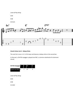 Listen & Play Along 
0:00 
0:08 
50 3123 
 
Charlie Parker Lick 3 – Bebop Cliche 
The next lick is over a ii V I in Eb maj