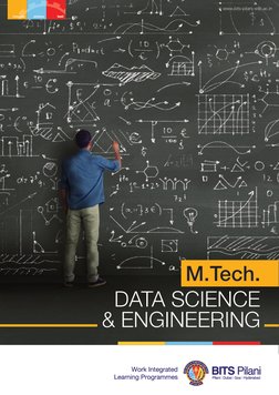 M.Tech.
DATA SCIENCE
& ENGINEERING
www.bits-pilani-wilp.ac.in
