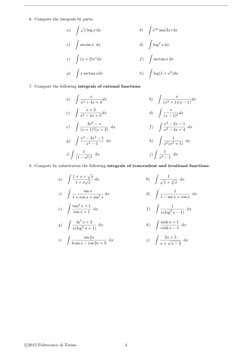 6. Compute the integrals by parts:
a)
Z √x log x dx
b)
Z
e2x sin(3x) dx
c)
Z
arcsin x dx
d)
Z
log2 x dx
e)
Z
(x + 2)exdx
f)
Z