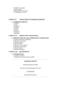 4.4.Tabla de contenido. 
4.5.Borrar capas. 
4.6.Propiedades de las capas. 
4.7.Trabajando con vistas. 
 
 
CAPÍTULO V. 
OPERA