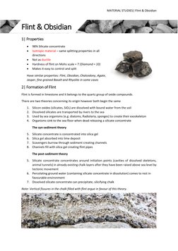 MATERIAL STUDIES| Flint & Obsidian 
Flint & Obsidian 
 
 
1| Properties 
 
98% Silicate concentrate 
 
Isotropic materi