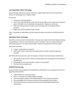 MATERIAL STUDIES| Flint & Obsidian 
Late Palaeolithic| Blade Technology 
New technology enabled the creation of long, thi