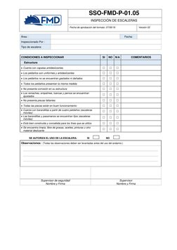 SSO-FMD-P-01.05 
INSPECCIÓN DE ESCALERAS 
Fecha de aprobación del formato: 07/06/18 
Versión 02 
 
Área : 
 
Fecha: 
 
Insp