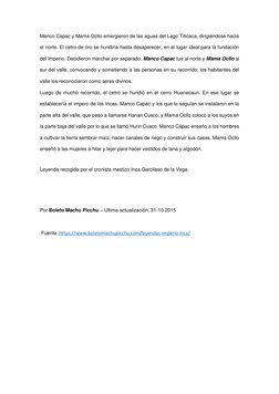 Manco Capac y Mama Ocllo emergieron de las aguas del Lago Titicaca, dirigiéndose hacia 
el norte. El cetro de oro se hundiría