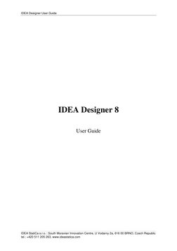 IDEA Designer User Guide 
  
 
IDEA StatiCa s.r.o. | South Moravian Innovation Centre, U Vodarny 2a, 616 00 BRNO, Czech Repub