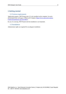 IDEA Designer User Guide 
 
 8 
IDEA StatiCa s.r.o. | South Moravian Innovation Centre, U Vodarny 2a, 616 00 BRNO, Czech Repu