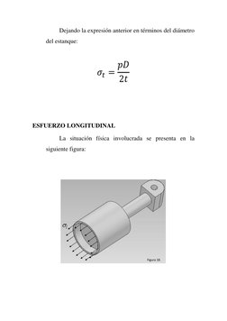 Dejando la expresión anterior en términos del diámetro 
del estanque:  
  
  
 
 
 
 
ESFUERZO LONGITUDINAL  
La situación fí