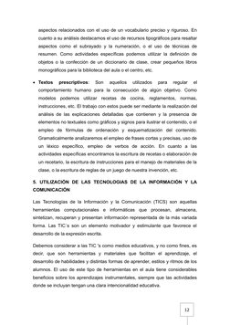 12
aspectos relacionados con el uso de un vocabulario preciso y riguroso. En
cuanto a su análisis destacamos el uso de recurs