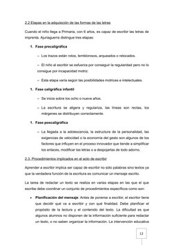 12
2.2 Etapas en la adquisición de las formas de las letras
Cuando el niño llega a Primaria, con 6 años, es capaz de escribir