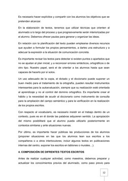 12
Es necesario hacer explícitos y compartir con los alumnos los objetivos que se
pretenden alcanzar.
En la elaboración de te