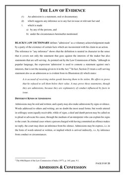 THE LAW OF EVIDENCE 
PAGE 5 OF 33 
ADMISSION & CONFESSION 
(1)  
An admission is a statement, oral or documentary 
(2)  
whic