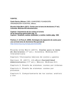 FUENTES.
Cantú García, Alfonso (1995). ALMACENES: PLANEACIÓN, 
ORGANIZACIÓN YCONTROL. México.
Ricardo Uribe Marín (2011). Cos