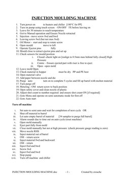 INJECTION MOULDING MACHINE.doc             - 1 - 
    Created by crouchc 
INJECTION MOULDING MACHINE 
 
1. Turn power on