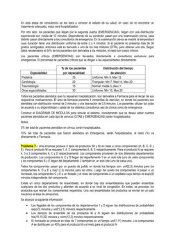 En esta etapa de consultorios se les dará a conocer el estado de su salud, en caso de no encontrar un
tratamiento adecuado, e