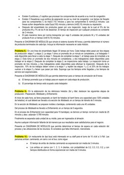 
Existen 5 pulidoras y 3 cepillos que procesan los componentes de acuerdo a su nivel de congestión.

Existen 3 fresadoras c