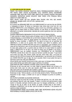 2- LOS DOS HIJOS DE OGUN.
REZO: WA WARA OGUELE AKATIYE ESHU FERIBALEADODO ONIKU LA
PIE  ESHU  OMO  OGUN  ALAGUERE  OYU  ODOFI