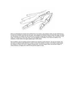 Ahora yo mensiónaba las razones de las diferencias en las manos, para empezar existe una gran diferencia en 
la mano de un ho