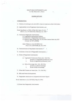 -· 
NEGOTIABLE INSTRUMENTS LAW 
By Atty. Mary Ann L. Reyes 
COURSE OUTLINE 
:' 
I.NTRODUCTIQN 
1) Hisi:ory, Governmg Lc:.ws (