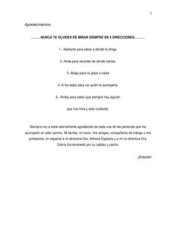 3 
 
Agradecimientos: 
 
………NUNCA TE OLVIDES DE MIRAR SIEMPRE EN 5 DIRECCIONES:……… 
 
1.- Adelante para saber a dónde te diri