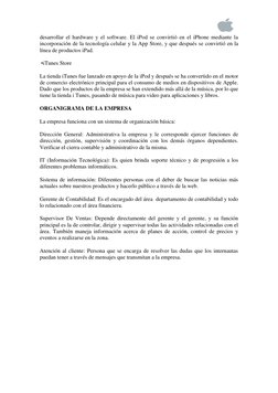 desarrollar el hardware y el software. El iPod se convirtió en el iPhone mediante la 
incorporación de la tecnología celula