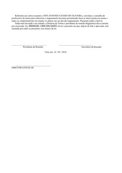 Referente aos outros assuntos o PDT ANTONIO CICERO DE OLIVEIRA, convidou o conselho de 
professores da turma para refaz
