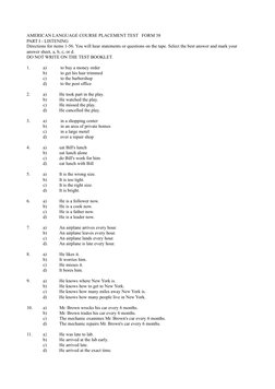 AMERICAN LANGUAGE COURSE PLACEMENT TEST   FORM 38
PART I - LISTENING
Directions for items 1-56. You will hear statements or q