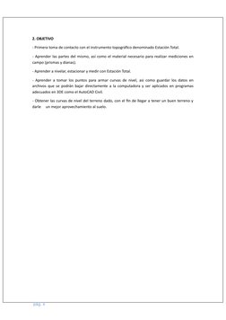 2. OBJETIVO
- Primera toma de contacto con el instrumento topográfico denominado Estación Total. 
- Aprender las partes del m