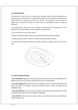 3.3. CURVAS DE NIVEL
Se denominan curvas de nivel a las líneas que marcadas sobre el terreno desarrollan una
trayectoria que