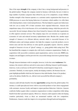 8 
 
One of the major strength of the company is that it has a strong background and presence in 
the global market. Though,