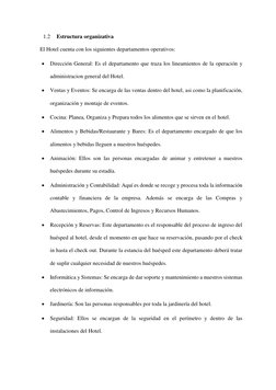 1.2 
Estructura organizativa 
El Hotel cuenta con los siguientes departamentos operativos: 
 Dirección General: Es el depart