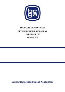 BCGA CODE OF PRACTICE 36
CRYOGENIC LIQUID STORAGE AT
USERS’ PREMISES
Revision 2: 2013