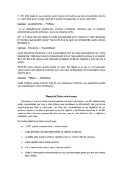 (1: M): Está dada en que pueden existir valores de A al os que les corresponda más de
un valor de B, pero a cada valor de B p