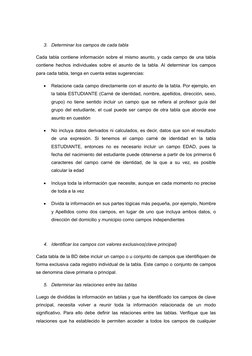 3.
Determinar los campos de cada tabla
Cada tabla contiene información sobre el mismo asunto, y cada campo de una tabla
conti