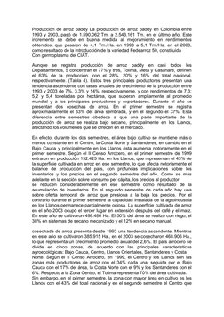 Producción de arroz paddy La producción de arroz paddy en Colombia entre
1993 y 2003, pasó de 1.590.062 Tm. a 2.543.161 Tm. e