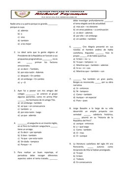 Nadie ama a su patria porque es grande, ________ 
porque es suya. 
a) además 
b) o 
c) sino 
d) también 
e) a los mejor