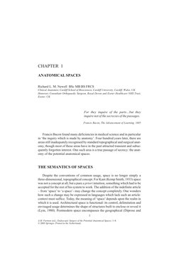 CHAPTER 1
ANATOMICAL SPACES
Richard L. M. Newell BSc MB BS FRCS
Clinical Anatomist, Cardiff School of Biosciences, Cardiff Un