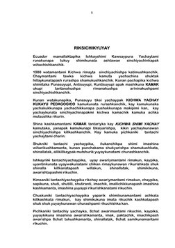 8 
 
 
 
 
 
RIKSICHIKYUYAY 
 
Ecuador 
mamallaktapika 
Ishkayshimi 
Kawsaypura 
Yachaytami 
runakunapa 
tukuy 
shimikunata