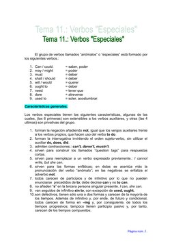 Página núm.:1. 
El grupo de verbos llamados “anómalos” o “especiales” está formado por 
los siguientes verbos.: 
 
1. Can / c
