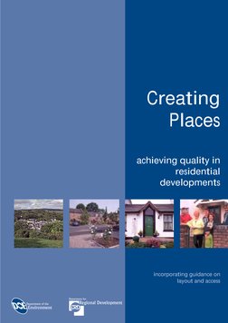 Creating 
Places 
achieving quality in 
residential 
developments 
incorporating guidance on 
layout and access 
