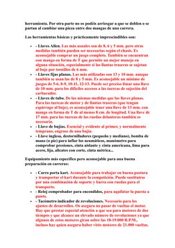 herramienta. Por otra parte no os podéis arriesgar a que se doblen o se 
partan al cambiar una pieza entre dos mangas de una