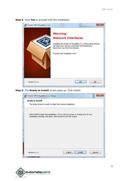 Kali Linux 
 
4 
 
Step 5: Click Yes to proceed with the installation. 
 
Step 6: The Ready to Install screen pops up. Click