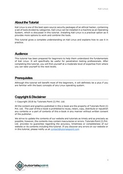 Kali Linux 
 
i 
 
About the Tutorial 
Kali Linux is one of the best open-source security packages of an ethical hacker, cont